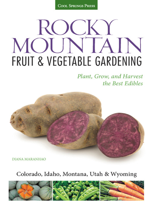 Title details for Rocky Mountain Fruit & Vegetable Gardening by Diana Maranhao - Wait list